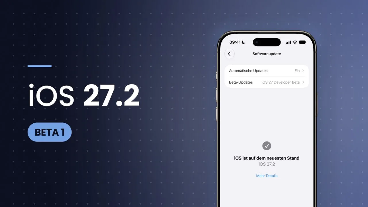 iOS 27.2 Beta 1 Neuerungen: Schriftzug iOS 27.2 mit Beta-1-Kennzeichnung neben einem iPhone mit der Meldung, dass iOS 27.2 auf dem neuesten Stand ist
