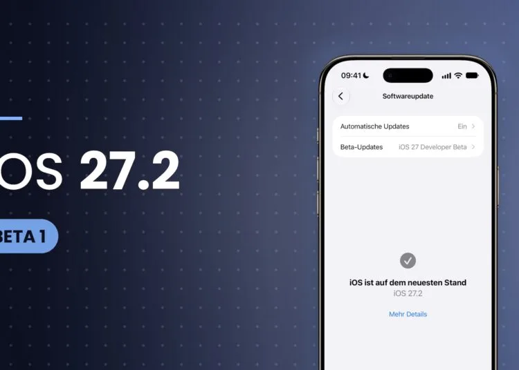 iOS 27.2 Beta 1 Neuerungen: Schriftzug iOS 27.2 mit Beta-1-Kennzeichnung neben einem iPhone mit der Meldung, dass iOS 27.2 auf dem neuesten Stand ist